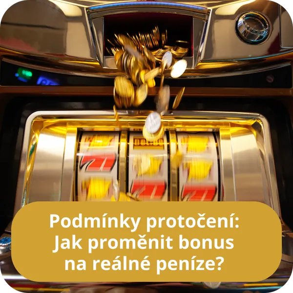 Podmínky protočení: Jak proměnit bonus na reálné peníze?